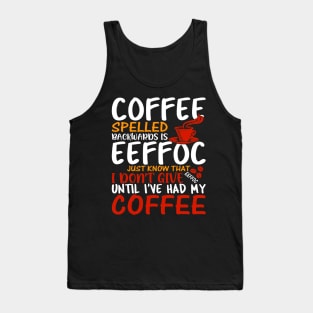 Coffee Spelled Backwards Is Eeffoc Tank Top